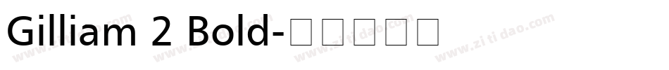 Gilliam 2 Bold字体转换